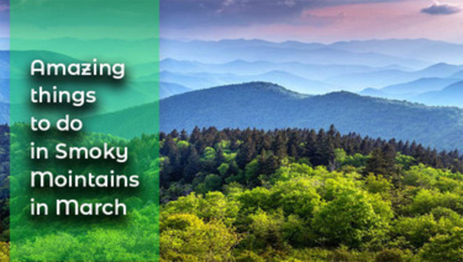 10 Amazing Things To Do In Smoky Mountain in March