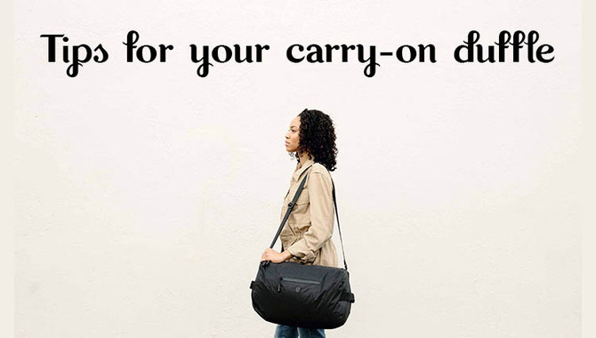 Tips for Your Carry-On Duffle