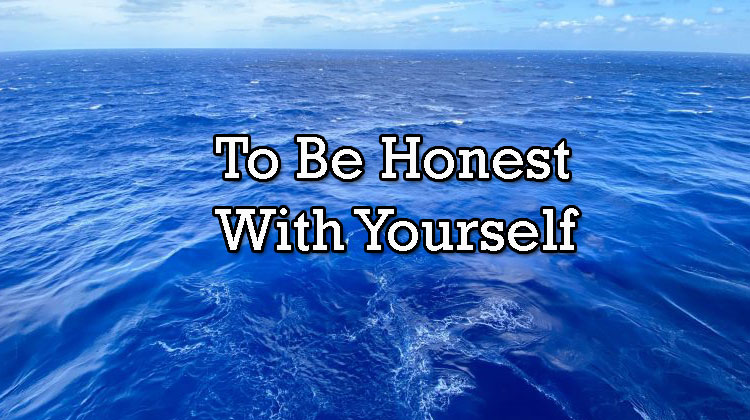 To-Be-Honest-With-Yourself