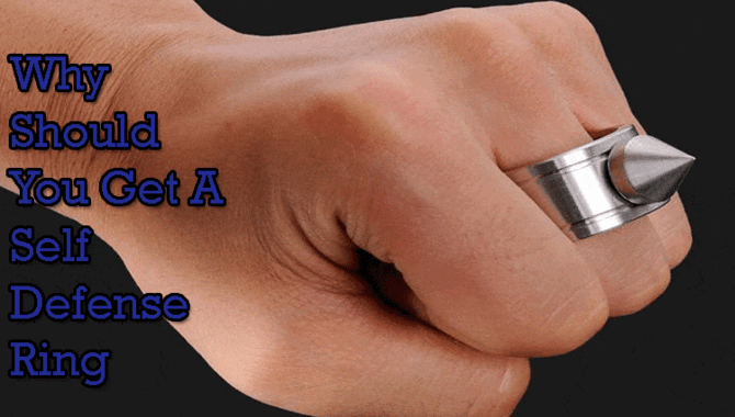 Why Should You Get A Self Defense Ring