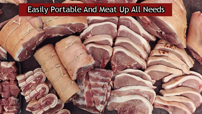 Easily Portable And Meat up All Needs