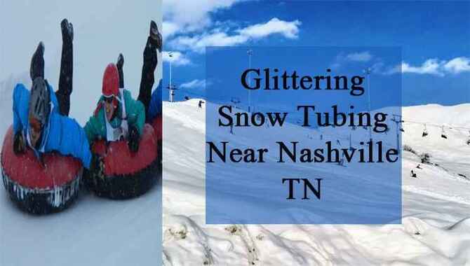 Glittering Snow Tubing Near Nashville TN