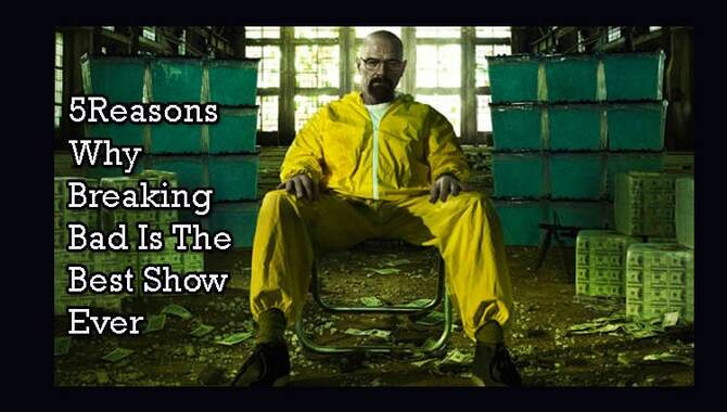 Why Breaking Bad Is The Best Show Ever