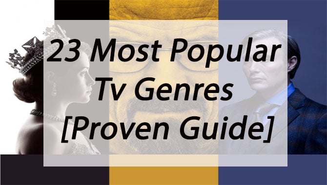 23 Most Popular Tv Genres [Proven Guide]