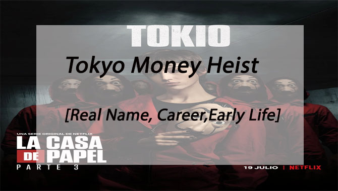 Tokyo Money Heist Real Name