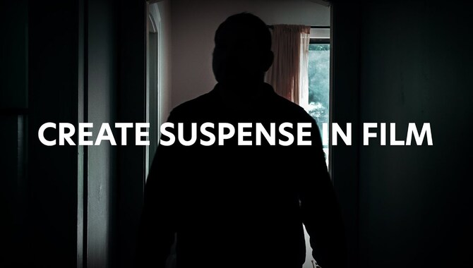 How To Create Suspense In Film or Movies - Deatils Information
