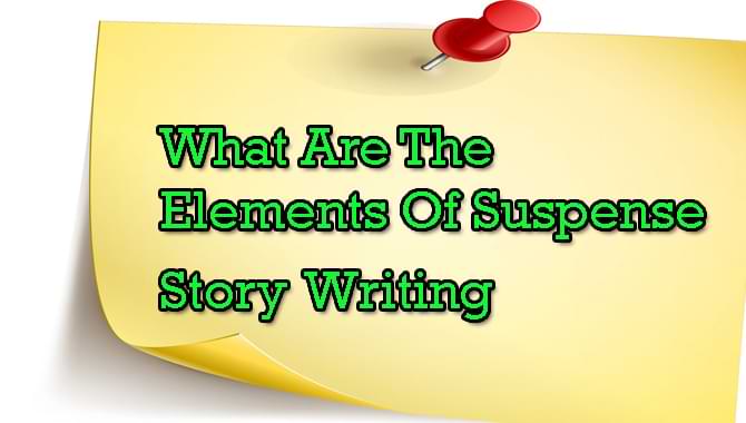 What Are The Elements Of Suspense Story Writing