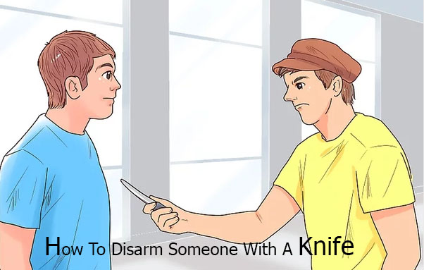 How To Disarm Someone With A Knife