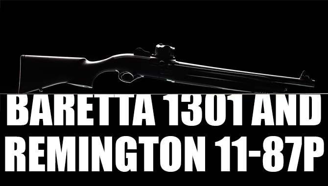 Baretta 1301 and Remington 11-87P Rifle Review