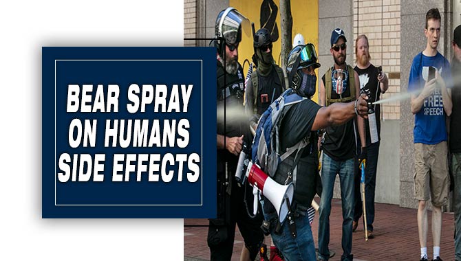 Bear Spray on Humans Side Effects
