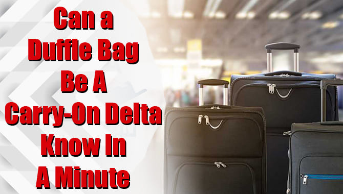 Can a Duffle Bag Be A Carry-on delta