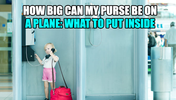 How Big Can My Purse Be On A Plane