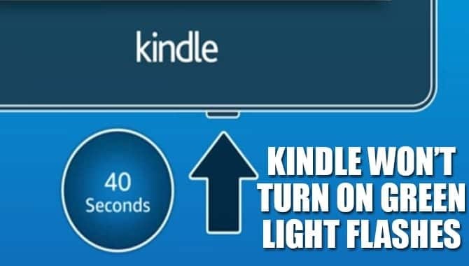 Kindle Won’t Turn On Green Light Flashes