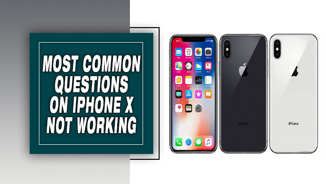 Most Common Questions On iPhone X Not Working