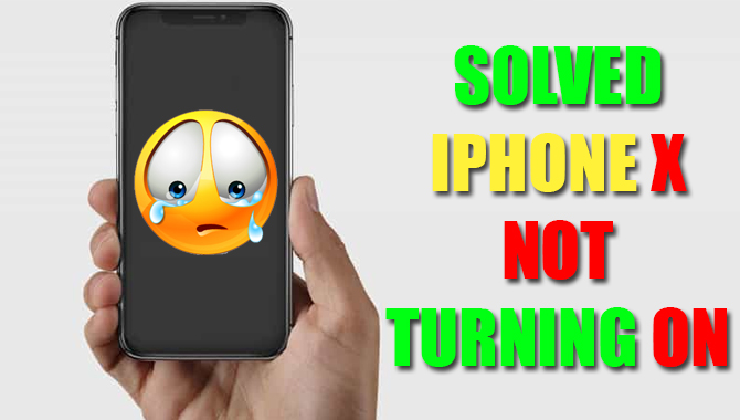 Solved iPhone X Not Turning On