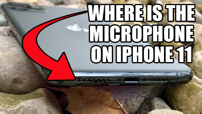 Where is the Microphone on iPhone 11