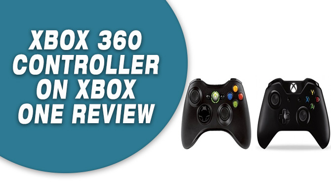 Xbox 360 Controller on Xbox One Review