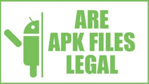 Are APK Files Legal