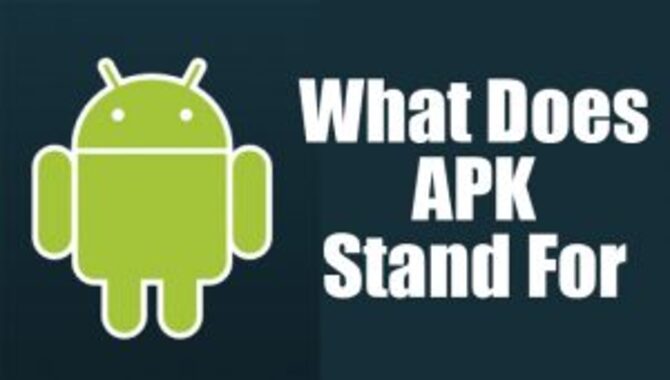 What Does APK Stand For