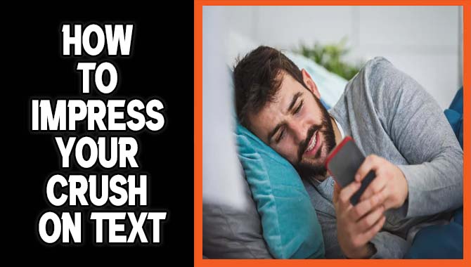 How To Impress Your Crush On Text
