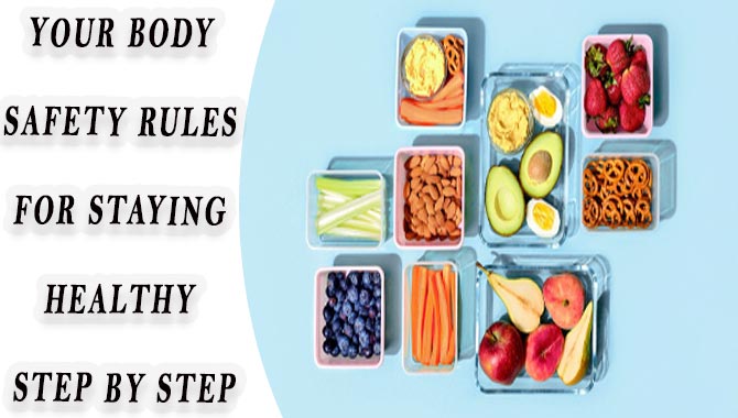 Your Body Safety Rules For Staying Healthy- Step By Step