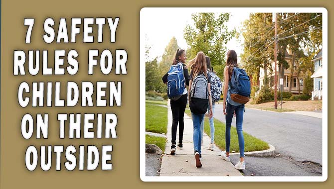 7 Safety Rules For Children On Their Outside