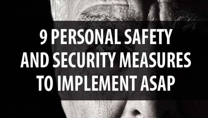 9 Personal Safety & Security Measures To Implement ASAP