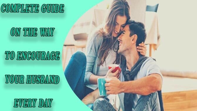 Encourage Your Husband Every Day