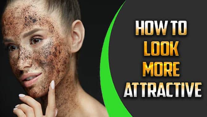 How To Look More Attractive