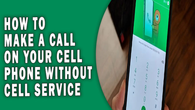 How To Make A Call On Your Cell Phone Without Cell Service