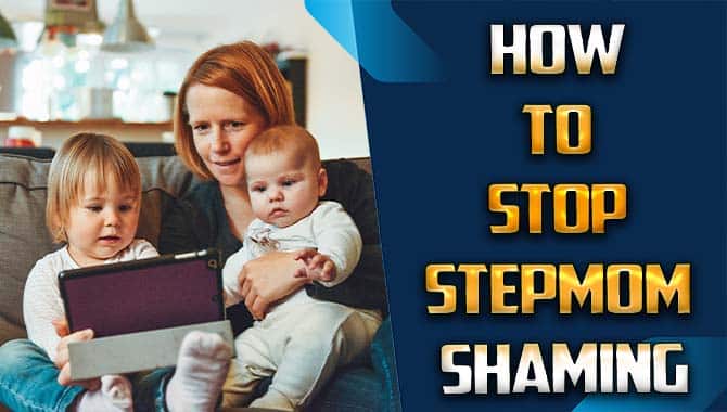 How To Stop Stepmom Shaming