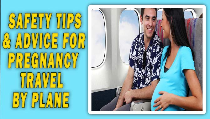 Safety Tips & Advice For Pregnancy Travel By Plane