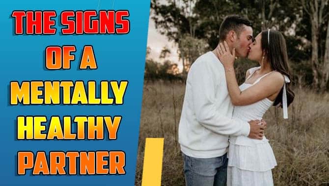 The Signs Of A Mentally Healthy Partner