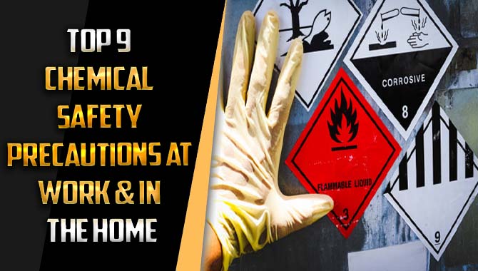 Top 9 Chemical Safety Precautions At Work & In The Home
