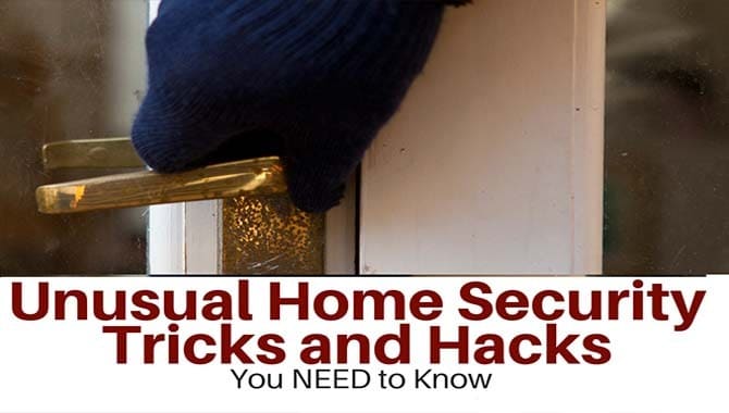 Unusual Home Security Tricks & Hacks