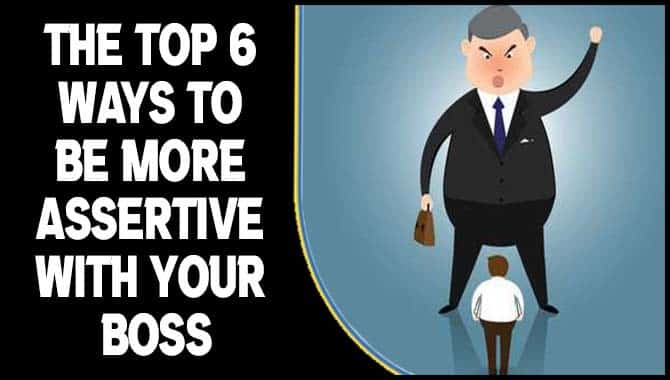 Ways To Be More Assertive With Your Boss