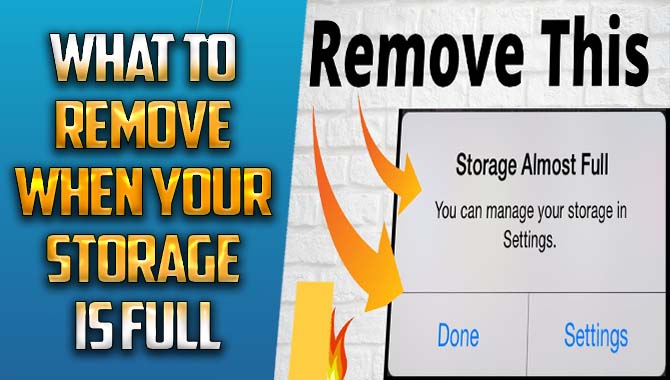 What To Remove When Your Storage Is Full