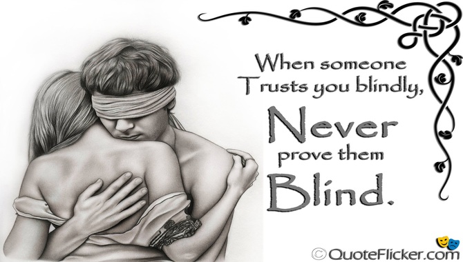 You Trust Them Blindly