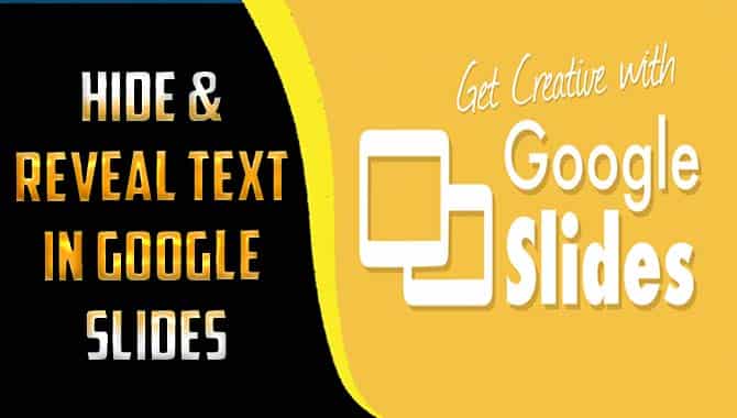 Hide & Reveal Text In Google Slides