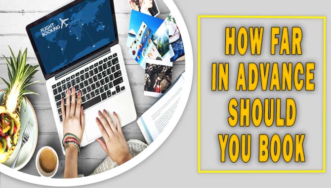 How Far In Advance Should You Book