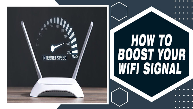 How To Boost Your Wifi Signal 