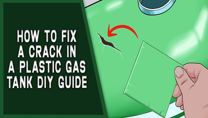 How To Fix A Crack In A Plastic Gas Tank DIY Guide