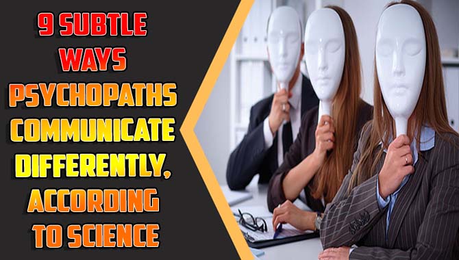Psychopaths Communicate Differently