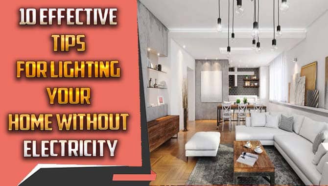 Lighting Your Home Without Electricity